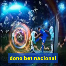 dono bet nacional